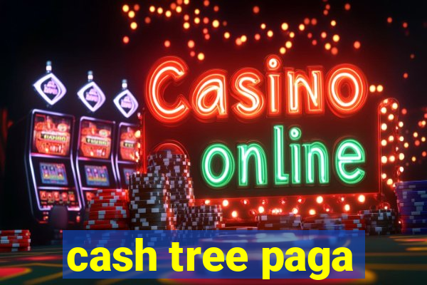 cash tree paga