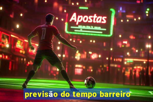 previsão do tempo barreiro