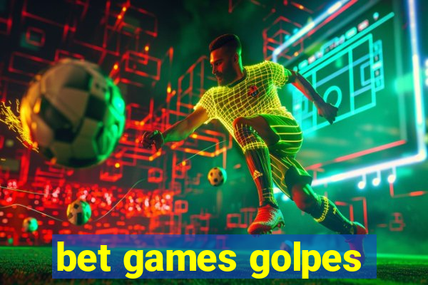 bet games golpes