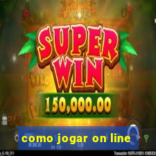 como jogar on line