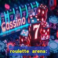 roulette arena: roleta online