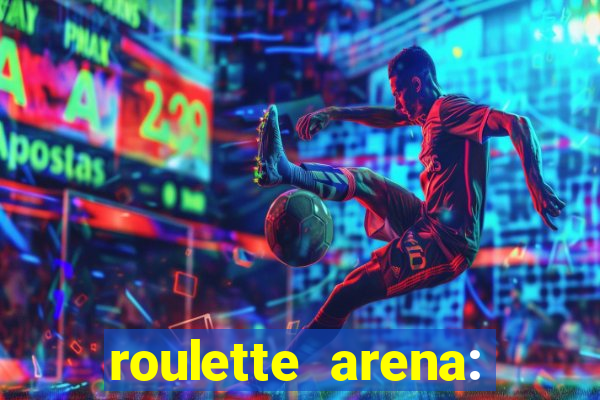 roulette arena: roleta online