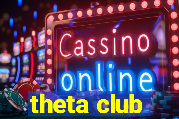 theta club