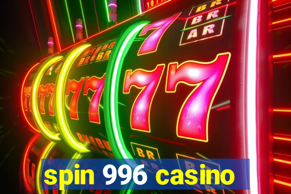 spin 996 casino