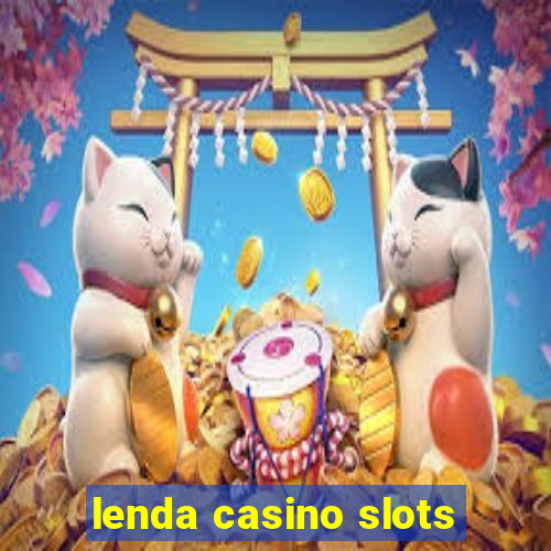 lenda casino slots