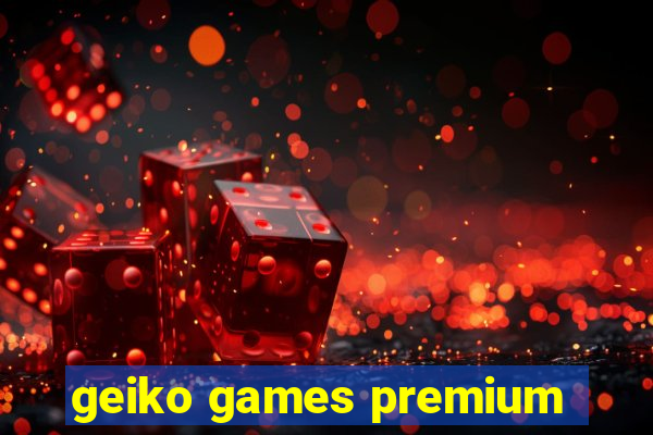 geiko games premium