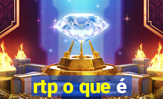 rtp o que é