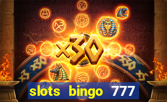 slots bingo 777 paga mesmo