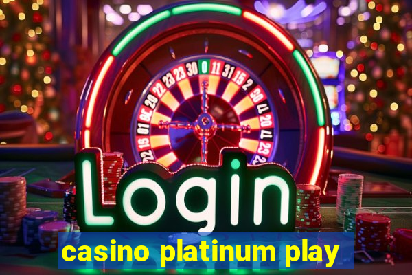 casino platinum play