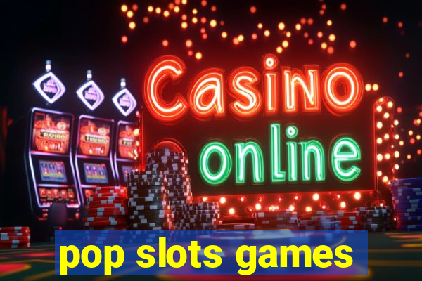 pop slots games