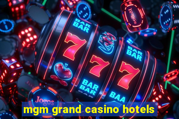 mgm grand casino hotels