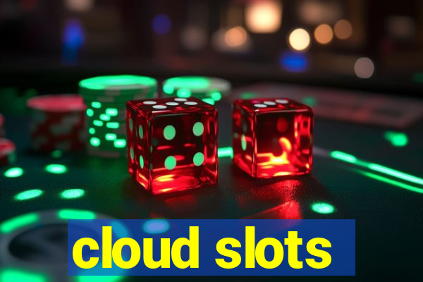 cloud slots