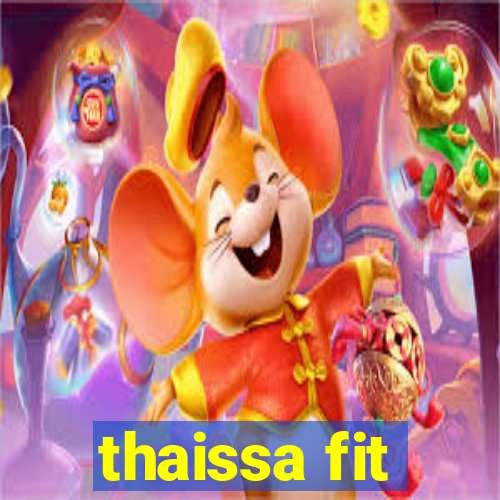 thaissa fit