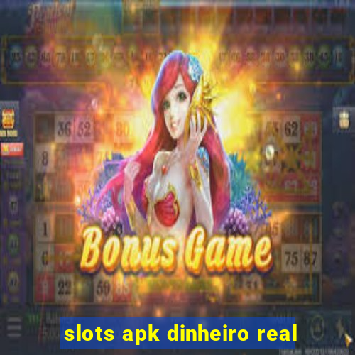 slots apk dinheiro real