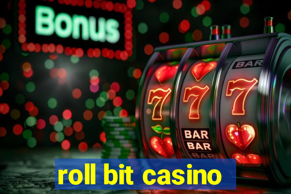 roll bit casino