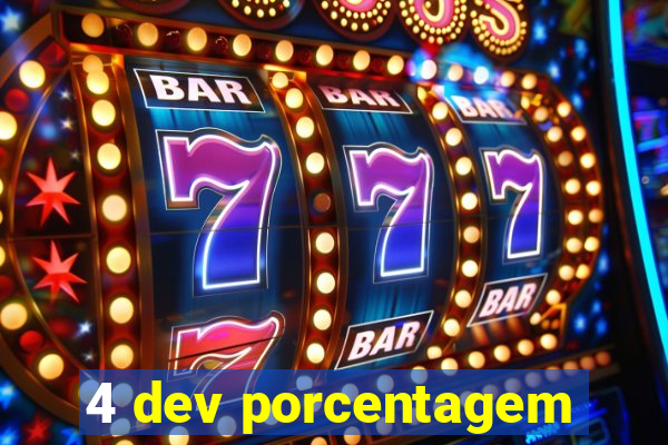 4 dev porcentagem