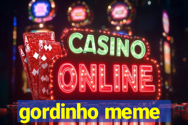 gordinho meme