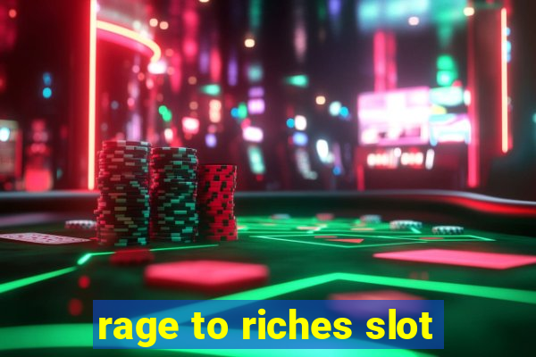 rage to riches slot