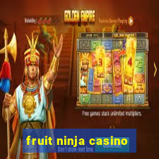 fruit ninja casino