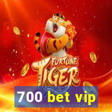 700 bet vip