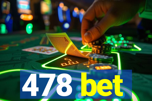 478 bet