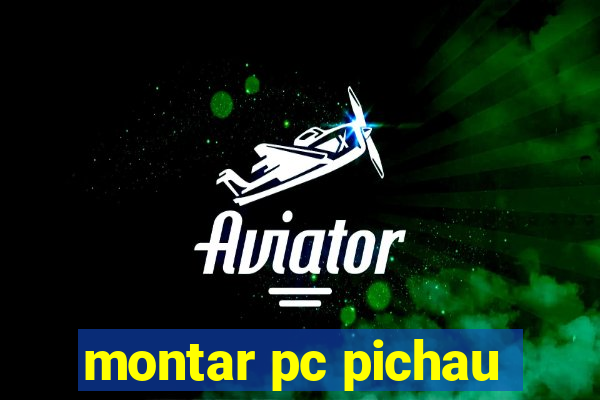 montar pc pichau