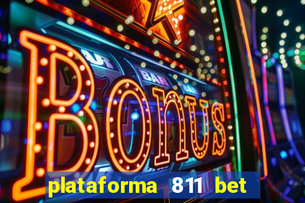 plataforma 811 bet é confiável