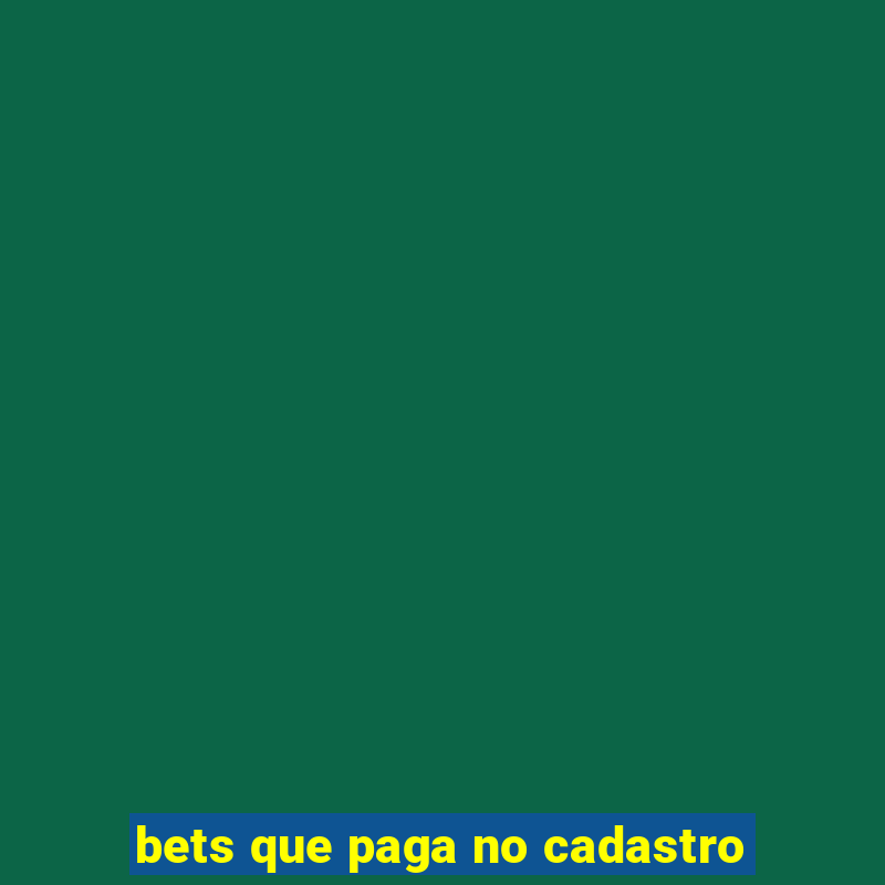 bets que paga no cadastro