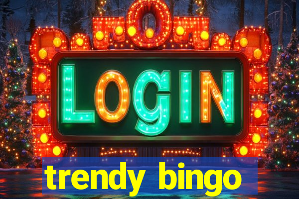 trendy bingo