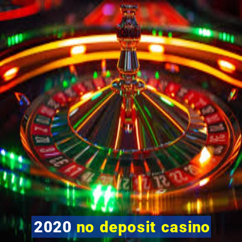 2020 no deposit casino