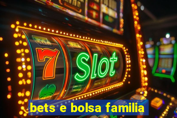 bets e bolsa familia