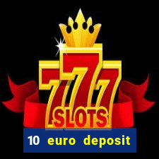 10 euro deposit bonus casino