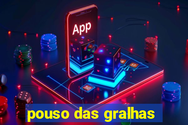 pouso das gralhas