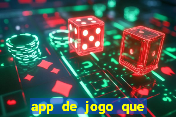 app de jogo que da dinheiro de verdade