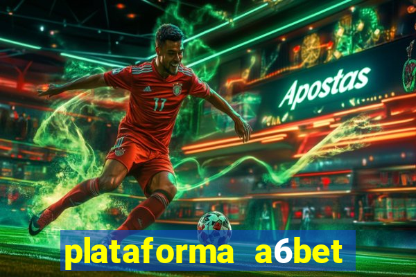 plataforma a6bet 茅 confi谩vel