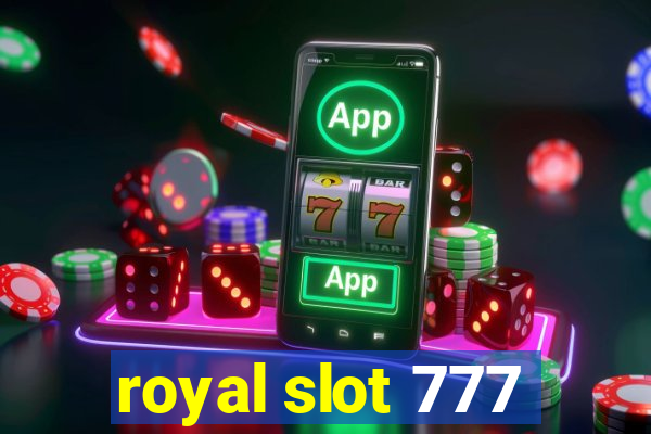 royal slot 777