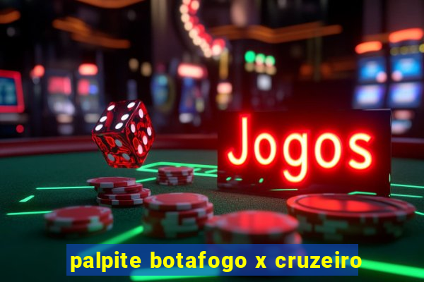 palpite botafogo x cruzeiro