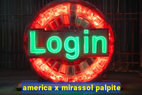 america x mirassol palpite