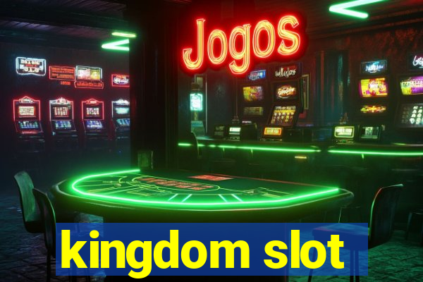 kingdom slot