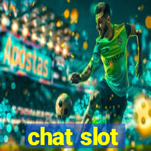 chat slot