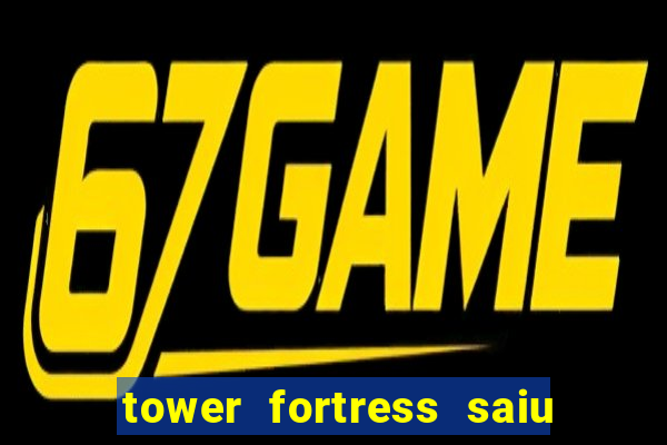 tower fortress saiu da play store