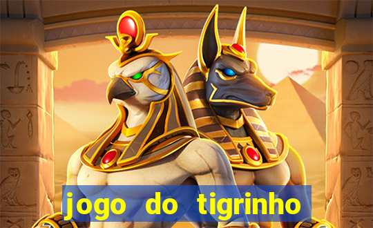 jogo do tigrinho na casa chinesa