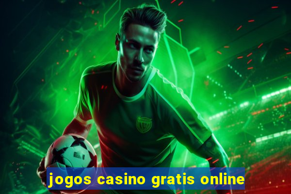 jogos casino gratis online