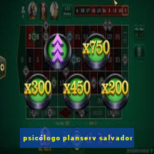 psicólogo planserv salvador