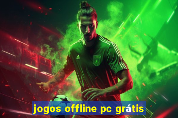 jogos offline pc grátis