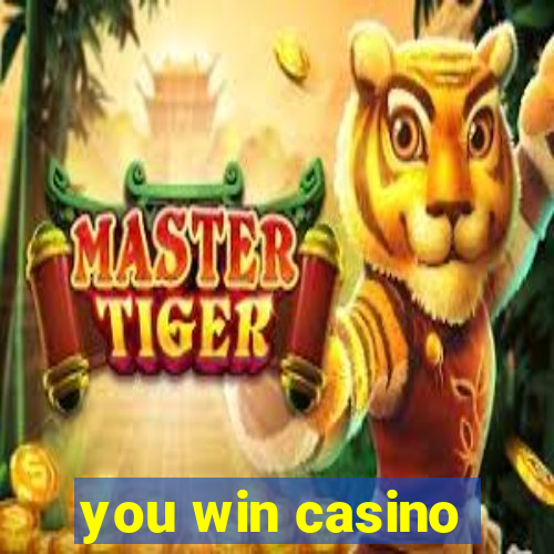 you win casino