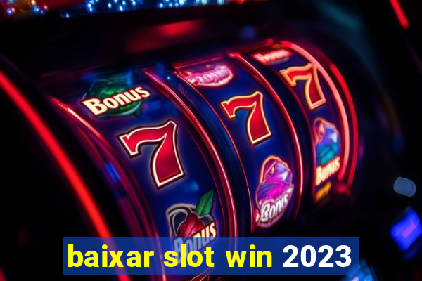 baixar slot win 2023