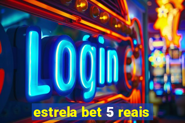 estrela bet 5 reais