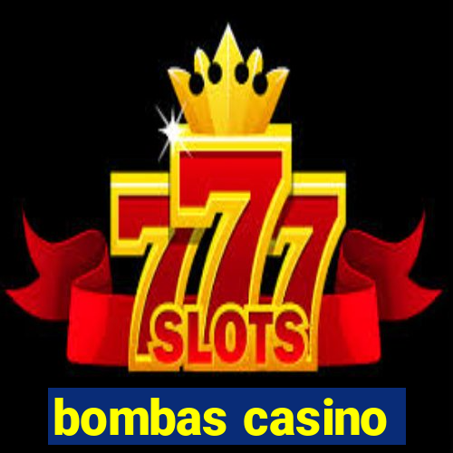 bombas casino