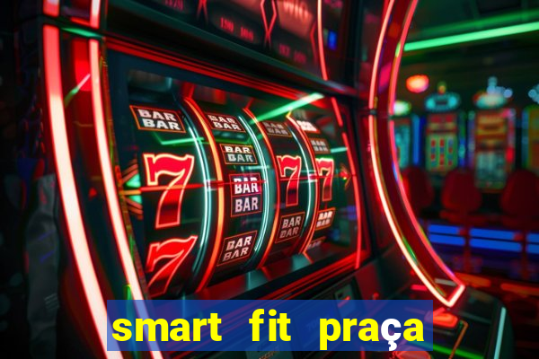 smart fit praça da arvore